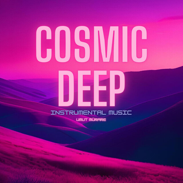 Cosmic Deep