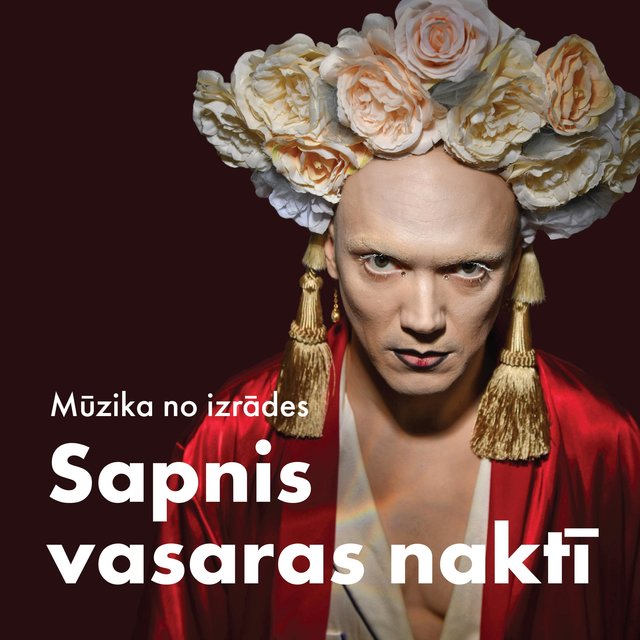 mūzika Latvijas Nacionālā teātra izrādei "Sapnis vasaras naktī"