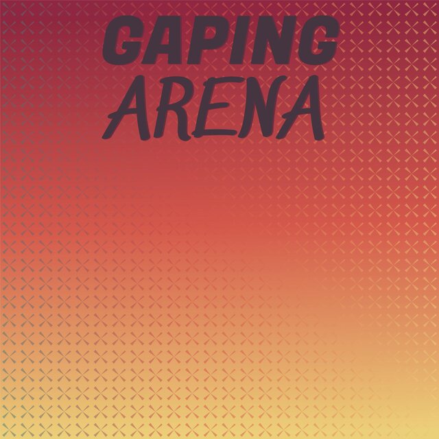 Gaping Arena