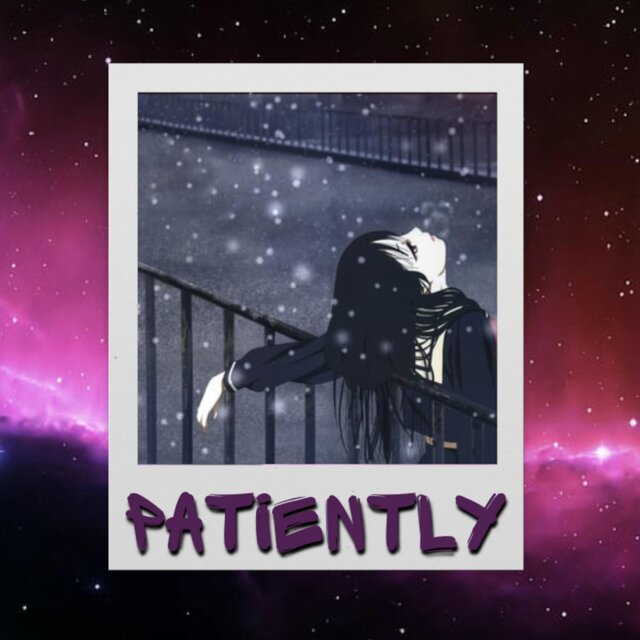 Patiently