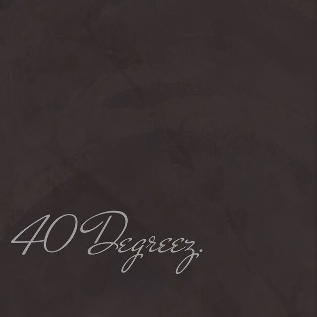 40 Degreez