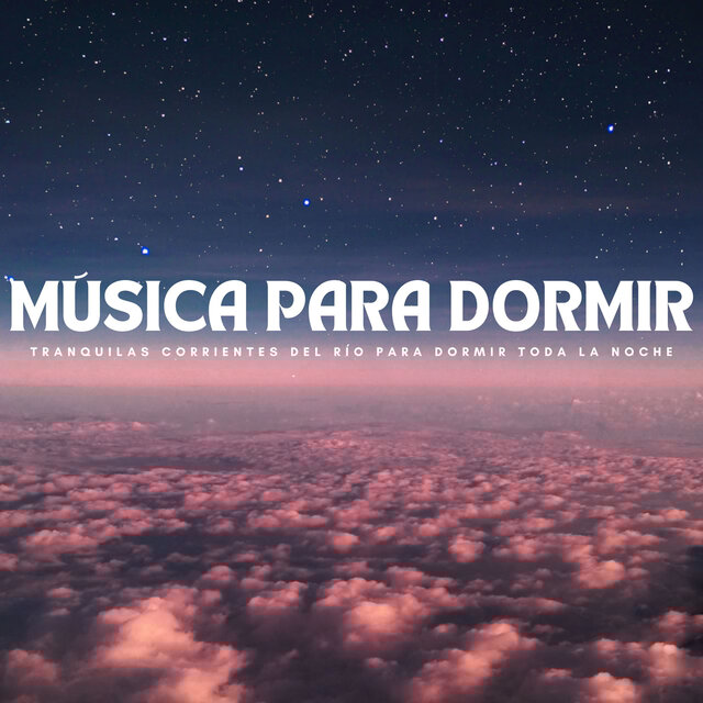 Musica Para Dormir: Tranquilas Corrientes Del Río Para Dormir Toda La Noche