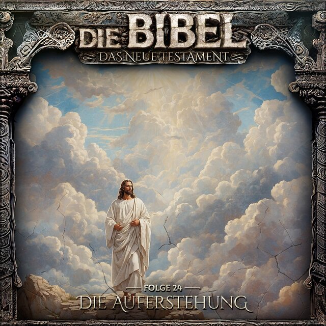 Neues Testament, Folge 24: Die Auferstehung