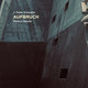 Cover art for album Aufbruch by J.Peter Schwalm, Markus Reuter