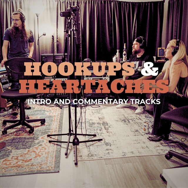 Hookups & Heartaches (Intro and Commentary Tracks)