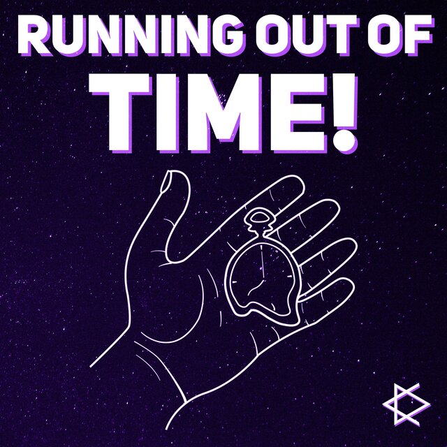 Running Out of Time!