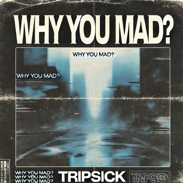 WHY YOU MAD?