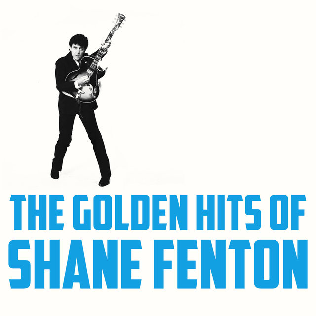 The Golden Hits of Shane Fenton