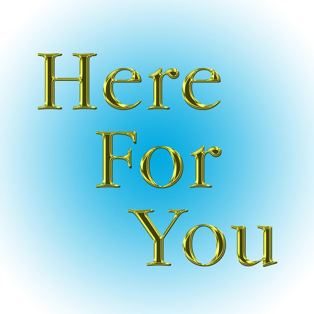 Here For You