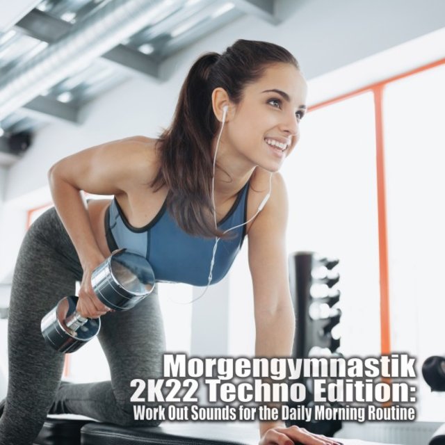 Morgengymnastik 2K22 Techno Edition: Work out Sounds for the Daily Morning Routine