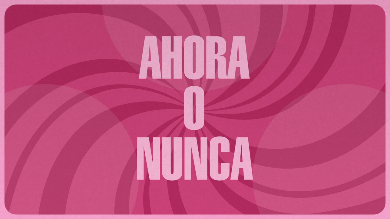 Ahora O Nunca
