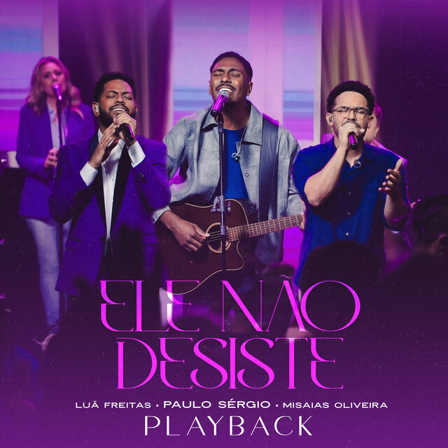 Ele Não Desiste (Playback)