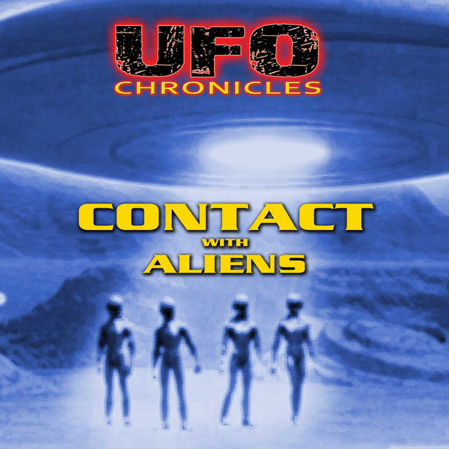 Ufo Chronicles - Contact With Aliens