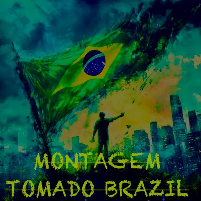 MONTAGEM TOMADO BRAZIL