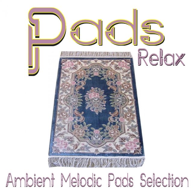 Pads Relax (Ambient Melodic Pads Selection)