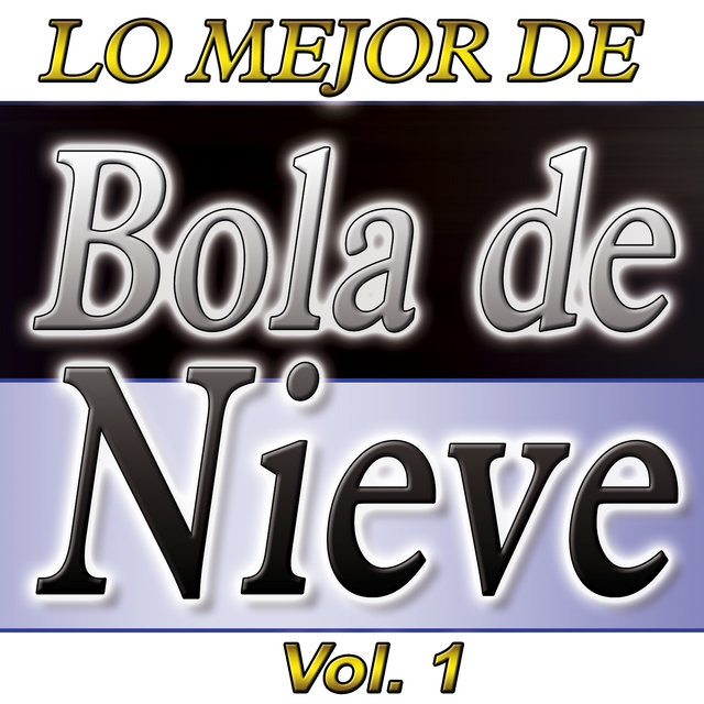 Lo Mejor De Bola De Nieve