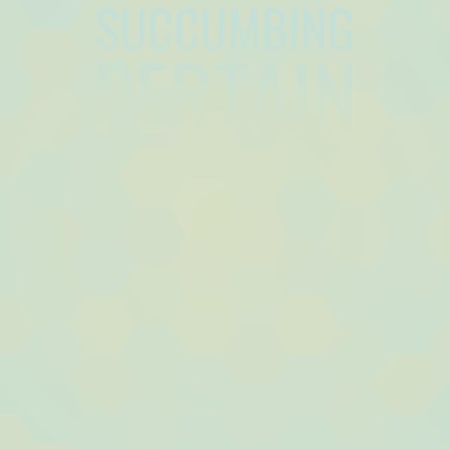 Succumbing Pertain