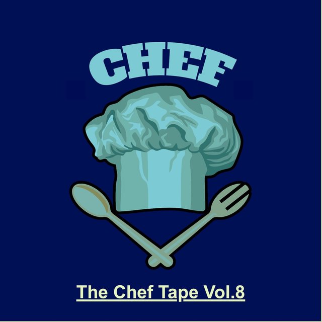 The Chef Tape, Vol. 8