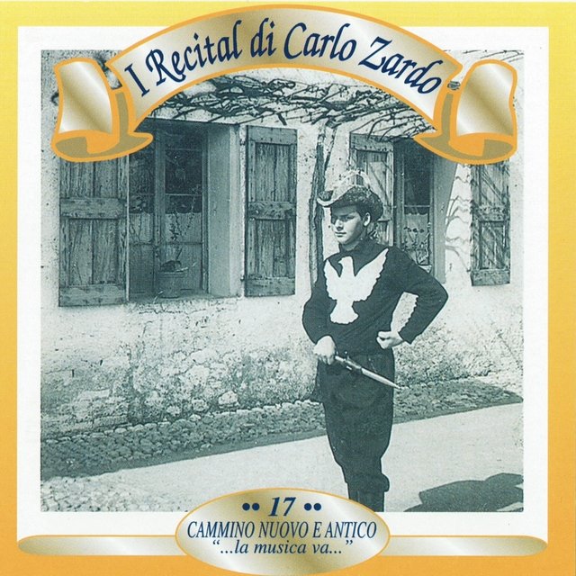 I recital di Carlo Zardo, Vol. 17 (Cammino nuovo e antico: 'La musica va')