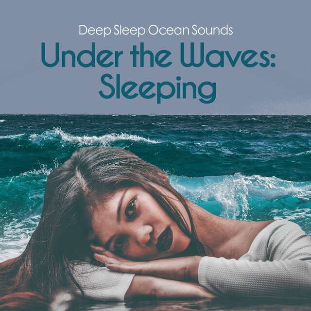 Under the Waves: Sleeping