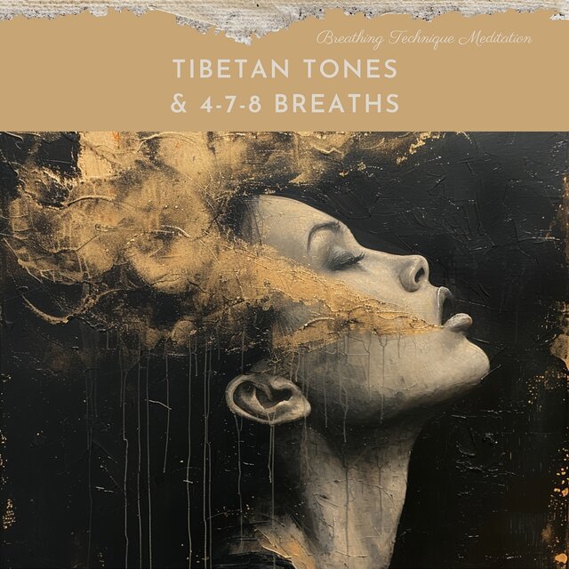 Tibetan Tones & 4-7-8 Breaths: a Guided Relaxation