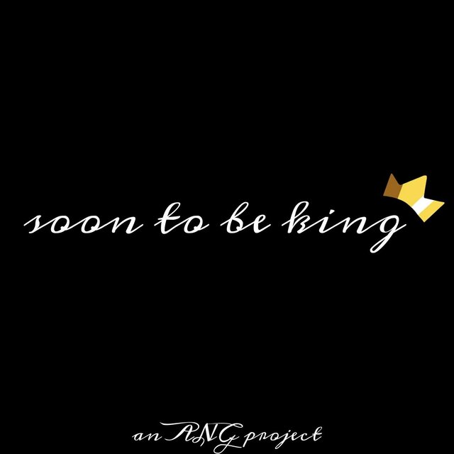 Soon to Be King