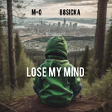 Lose My Mind (feat. 88Sicka)