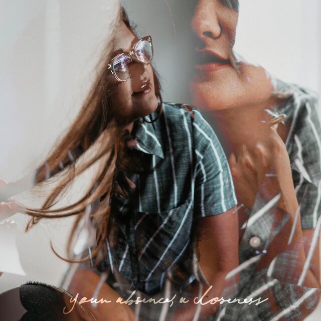 your absence, a closeness