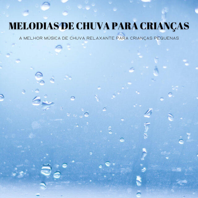 Melodias De Chuva Para Crianças: A Melhor Música De Chuva Relaxante Para Crianças Pequenas