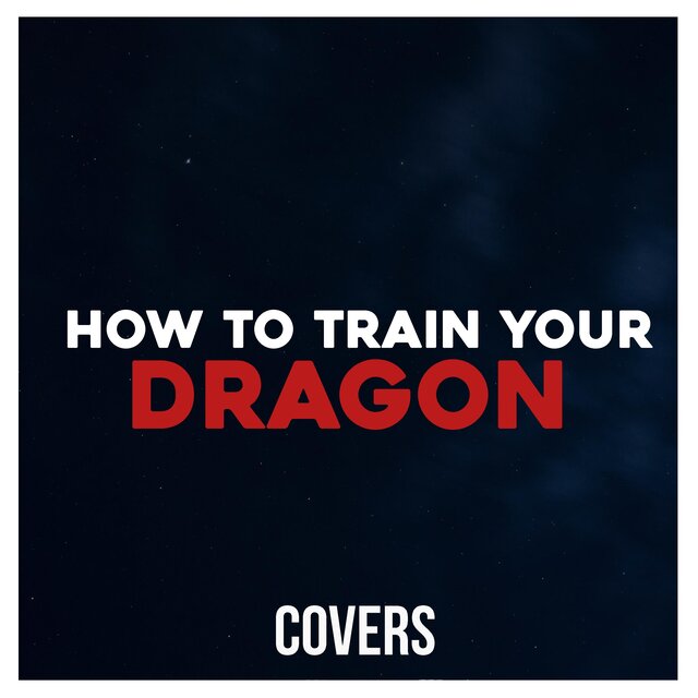 How to Train Your Dragon (Covers)