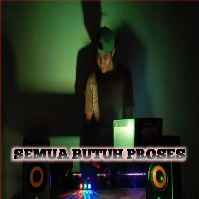 Semua Butuh Proses