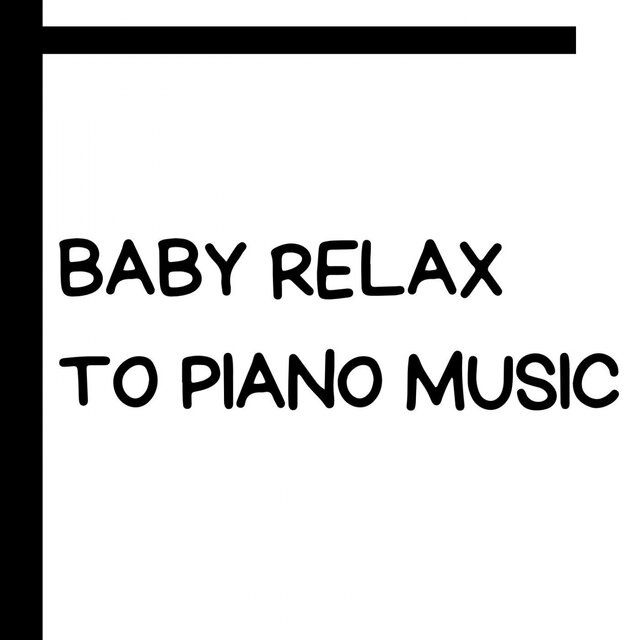 Baby Relax To Piano Music