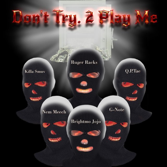 Don't Try 2 Play Me