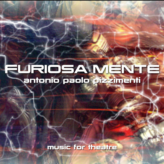 Furiosa mente (Music for Theatre - Colonna sonora dell’omonimo spettacolo di Lucilla Giagnoni)