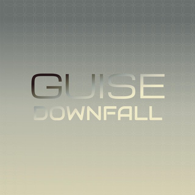Guise Downfall