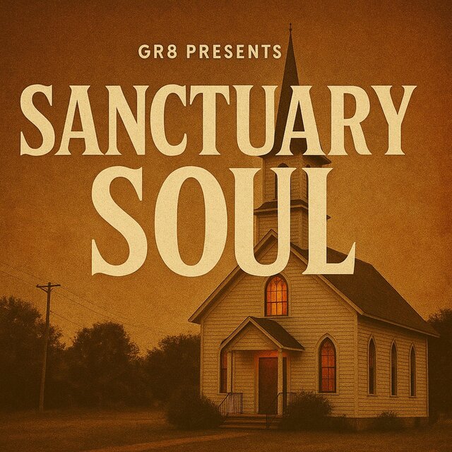 GR8 Presents Sanctuary Soul