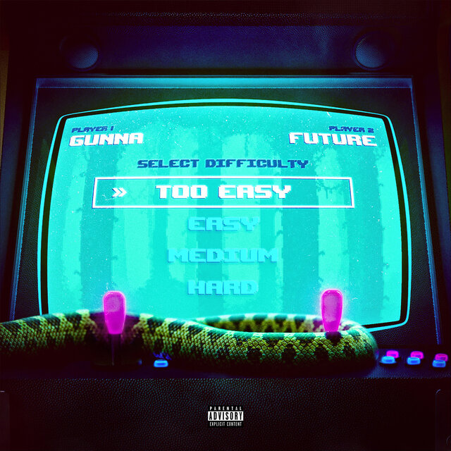 Cover art for album too easy by Gunna, Future