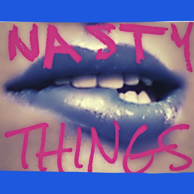 Nasty Things