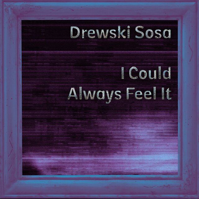 I Could Always Feel It