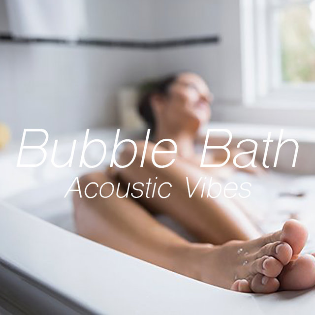 Bubble Bath Acoustic Vibes