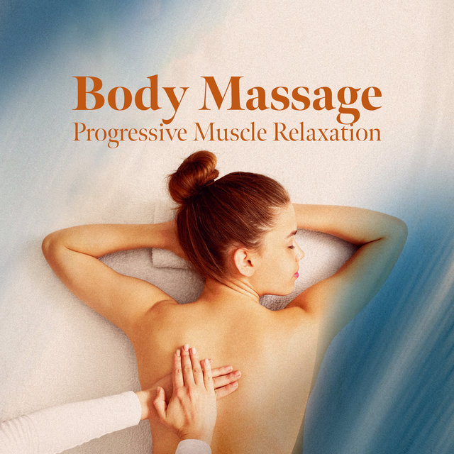 Body Massage (Progressive Muscle Relaxation, Purity Day Spa, Ways to Relax with Connect to Nature)