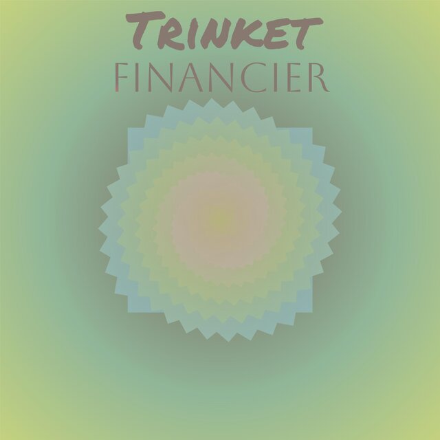 Trinket Financier