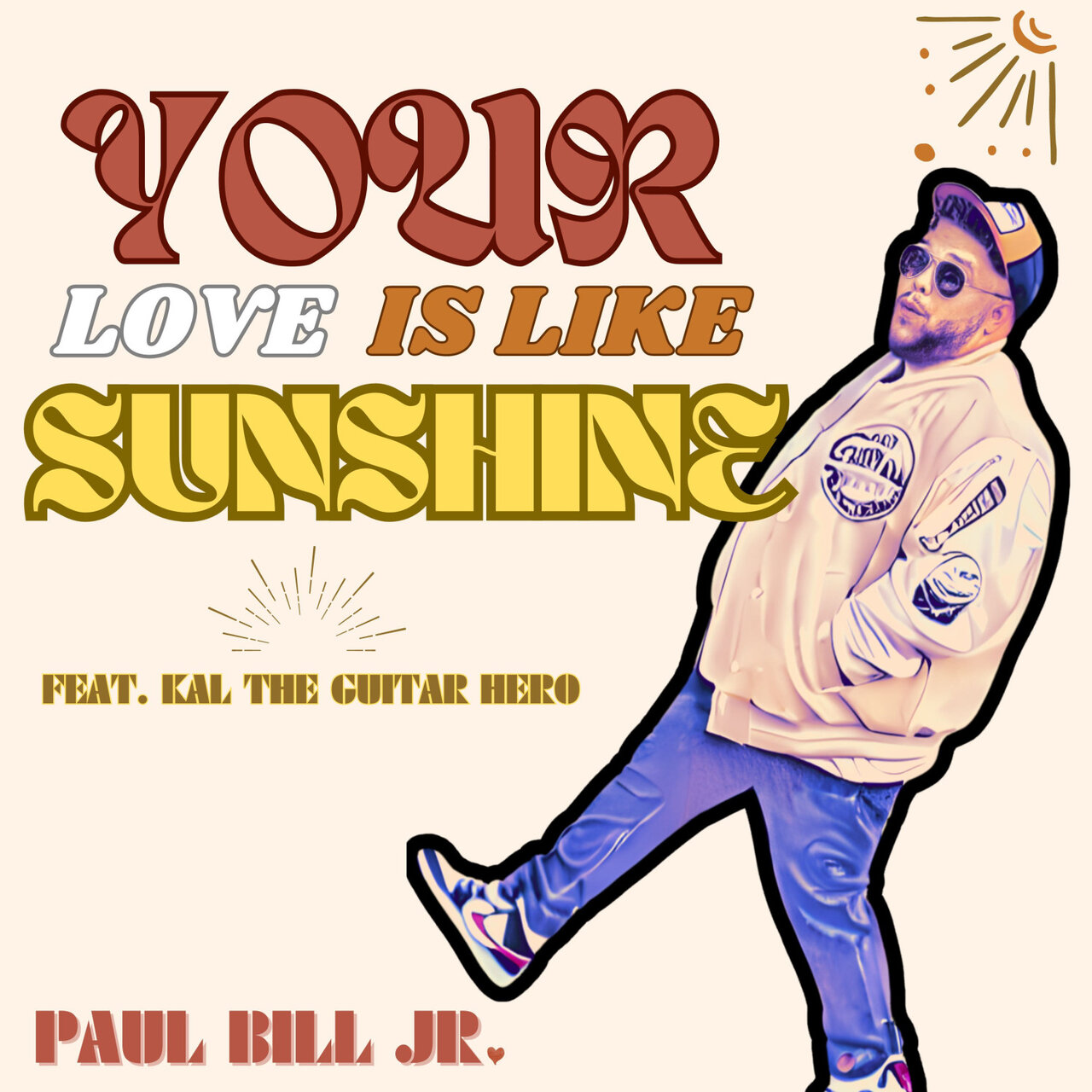 Paul Bill Jr. - Your Love Is Like Sunshine (feat. Kal The Guitar Hero) [Single]