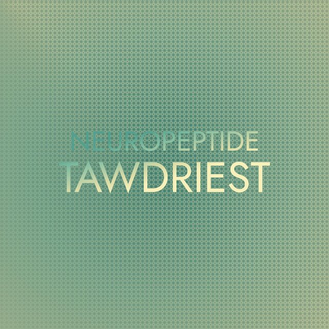 Neuropeptide Tawdriest