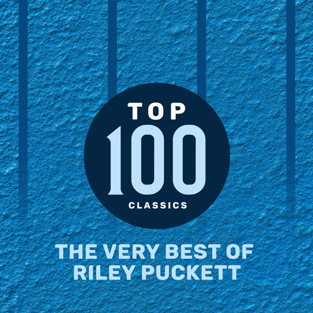 Top 100 Classics - The Very Best of Riley Puckett