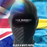 Big Bands (Black n White Remix)