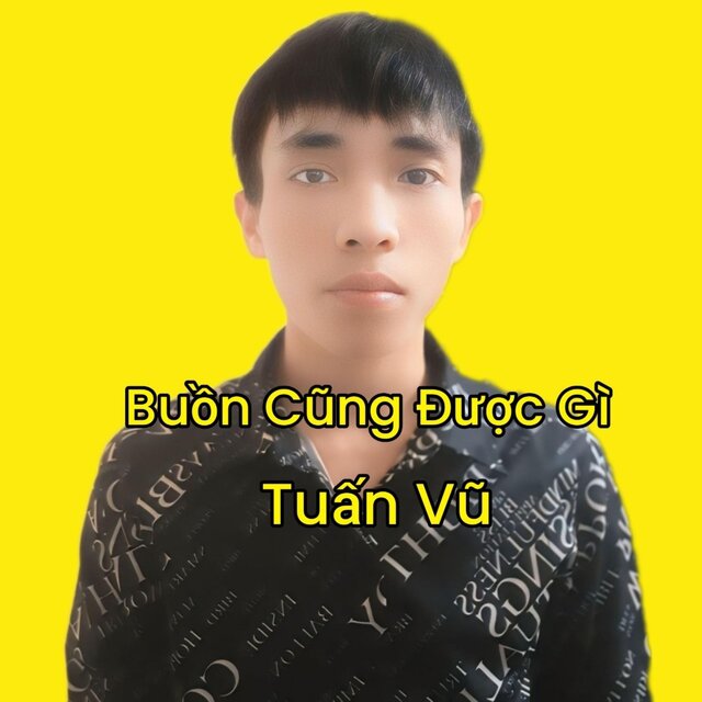 Buồn Cũng Được Gì