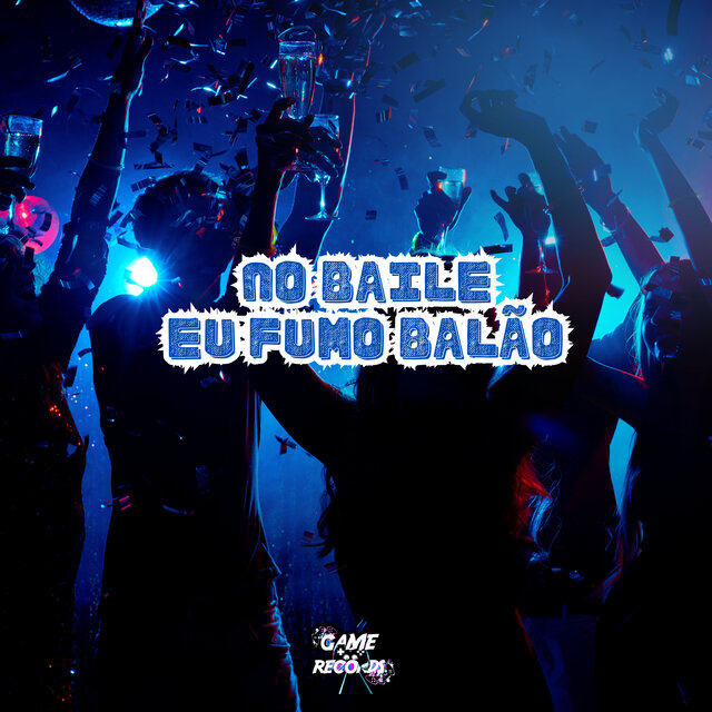 No Baile Eu Fumo Balão