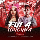 FUI A LOUCURA