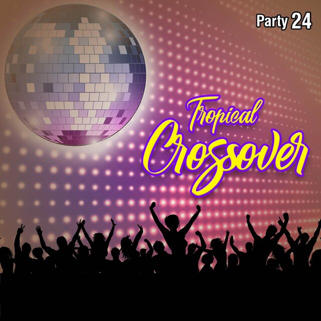Tropical Crossover Party, Vol.  24